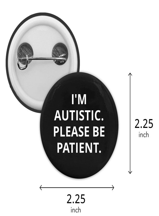 PinMaze I'm Autistic Please Be Patient Button Pin - Autism Asperger Awareness Gift Round (2.25 inch, 5 Pcs) - Image 2